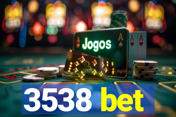 3538 bet